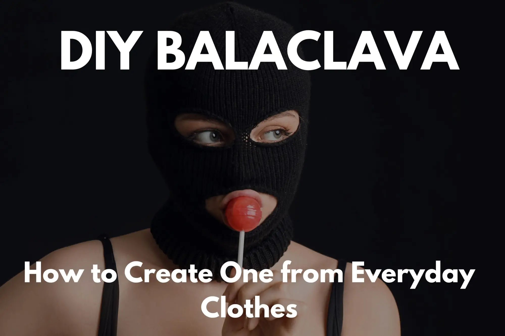 How to Make a Balaclava out of Clothing Items