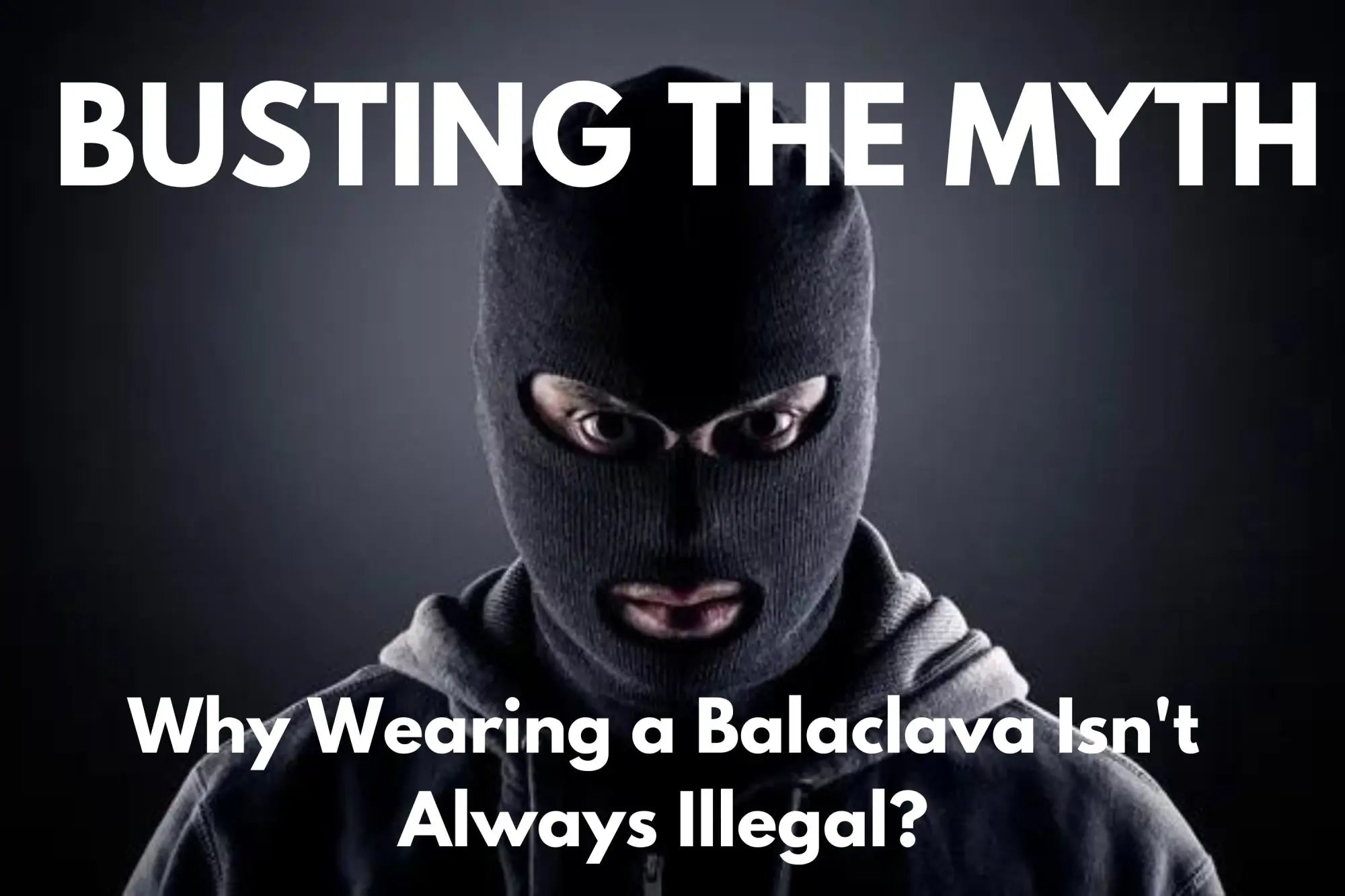 Are Balaclavas Illegal