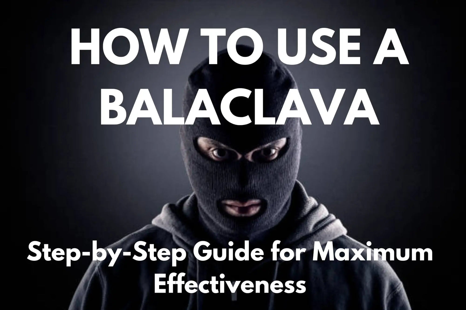 How to Use a Balaclava