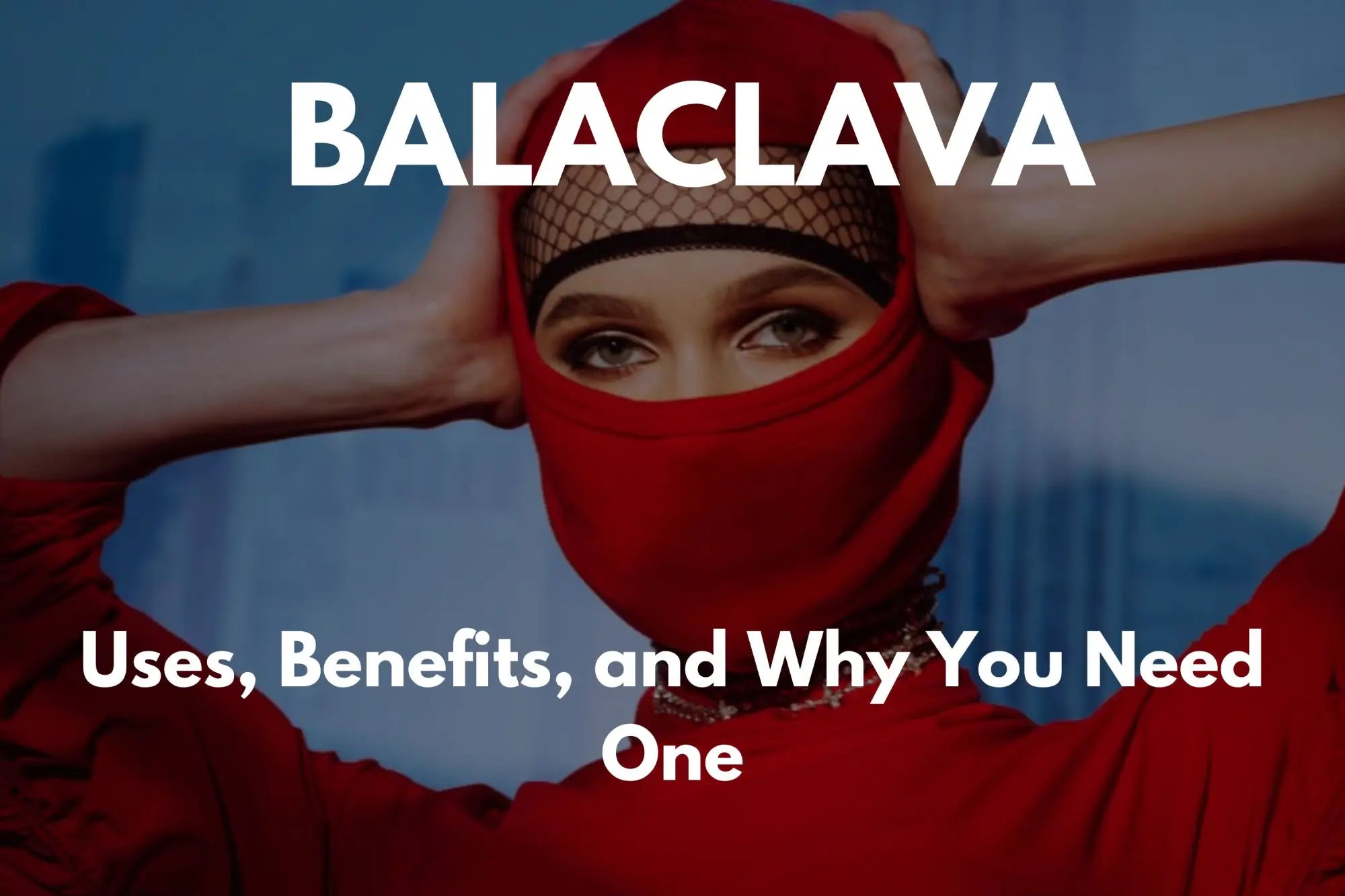 What is a Balaclava Used For